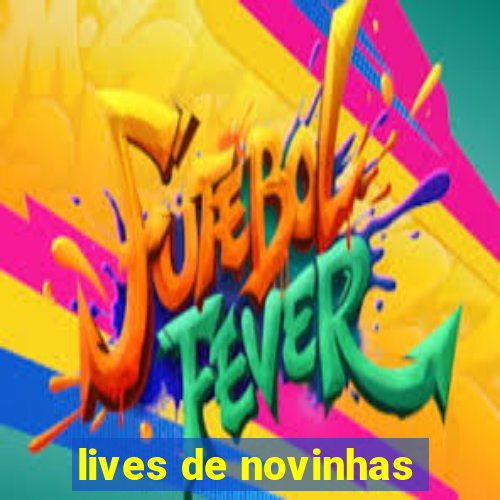 lives de novinhas